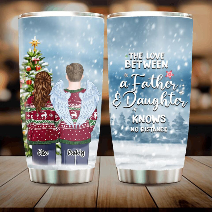 Custom Personalized Father And Daughter Tumbler -  Christmas Gift For Father And Daughter - The Love Between A Father And Daughter Knows No Distance