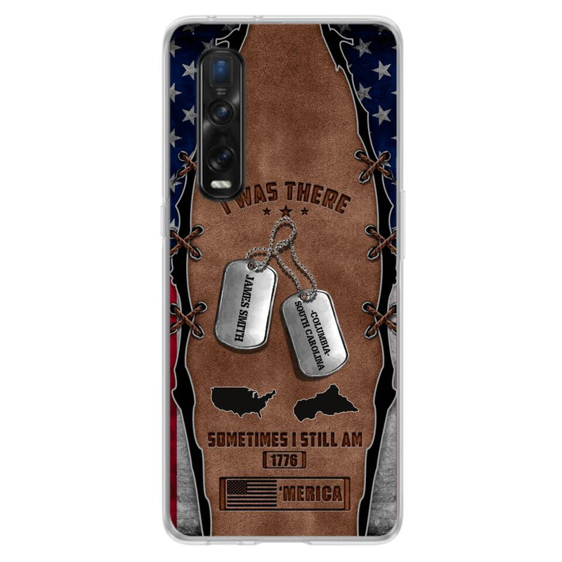 Custom Personalized Veteran Phone Case - Gift Idea For Father/ Veteran/ Independence Day - I Was There Sometimes I Still Am - Case For Xiaomi, Oppo And Huawei
