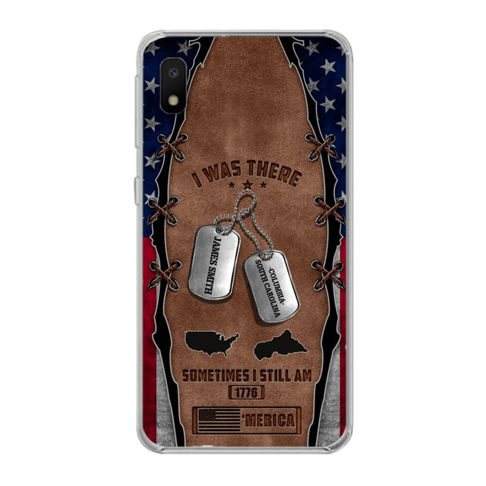 Custom Personalized Veteran Phone Case - Gift Idea For Father/ Veteran/ Independence Day - I Was There Sometimes I Still Am - Case For iPhone And Samsung