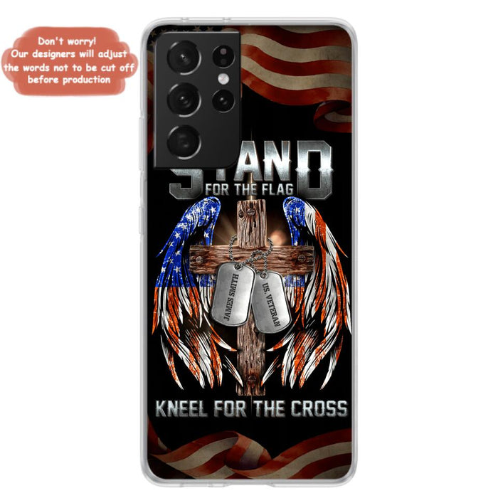 Custom Personalized U.S Veteran Phone Case - Gift Idea for Father/Veteran/ Independence Day - Stand For The Flag Kneel For The Cross - Case For iPhone And Samsung