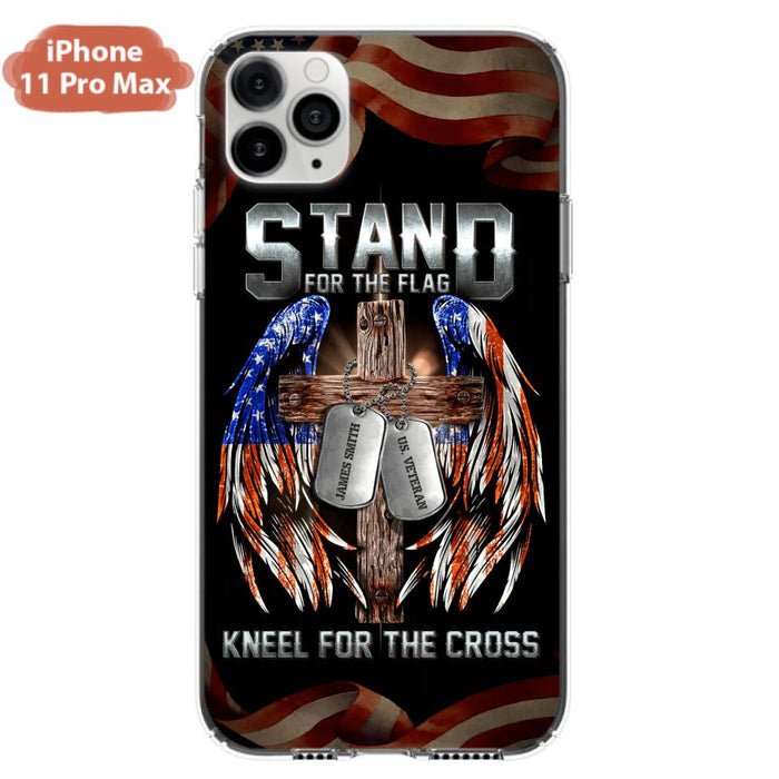 Custom Personalized U.S Veteran Phone Case - Gift Idea for Father/Veteran/ Independence Day - Stand For The Flag Kneel For The Cross - Case For iPhone And Samsung