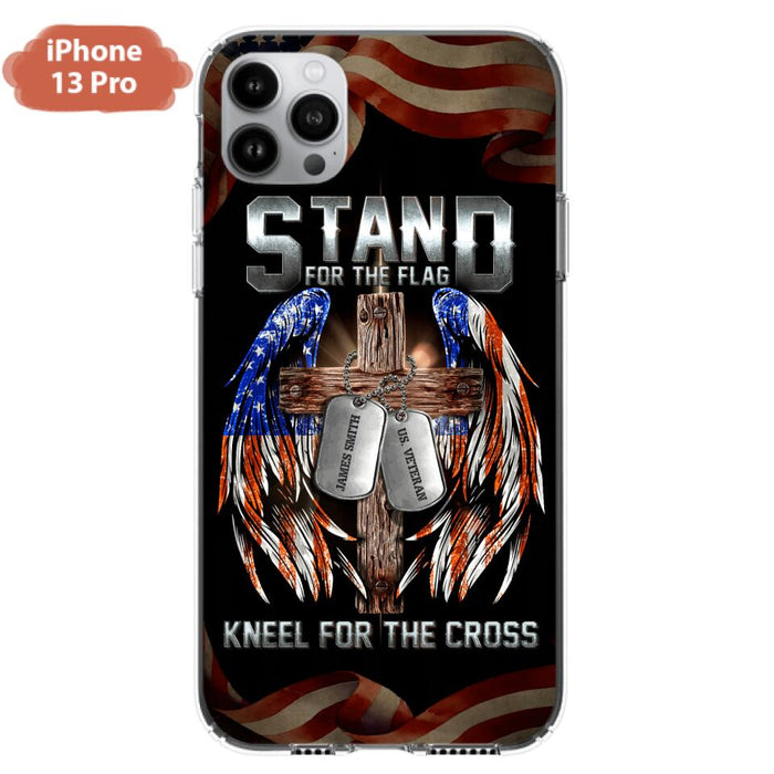 Custom Personalized U.S Veteran Phone Case - Gift Idea for Father/Veteran/ Independence Day - Stand For The Flag Kneel For The Cross - Case For iPhone And Samsung