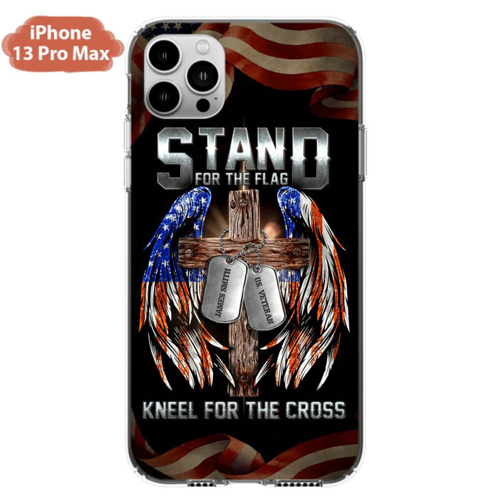 Custom Personalized U.S Veteran Phone Case - Gift Idea for Father/Veteran/ Independence Day - Stand For The Flag Kneel For The Cross - Case For iPhone And Samsung