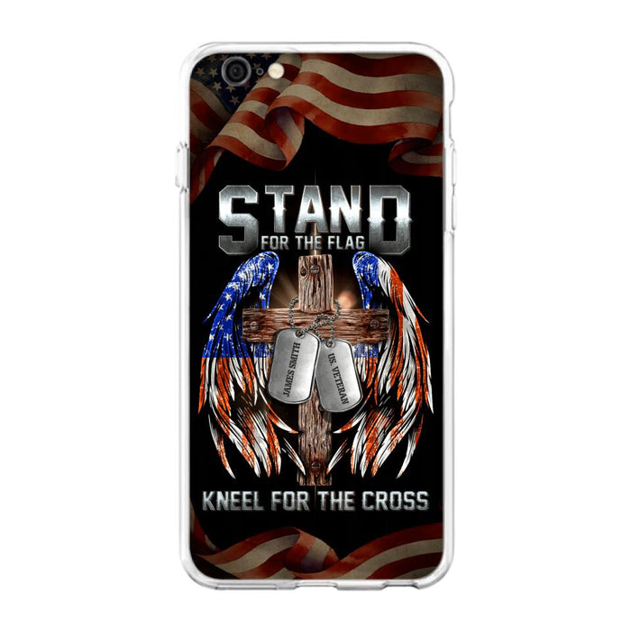 Custom Personalized U.S Veteran Phone Case - Gift Idea for Father/Veteran/ Independence Day - Stand For The Flag Kneel For The Cross - Case For iPhone And Samsung