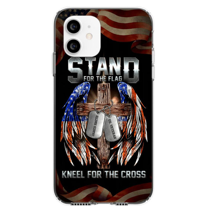 Custom Personalized U.S Veteran Phone Case - Gift Idea for Father/Veteran/ Independence Day - Stand For The Flag Kneel For The Cross - Case For iPhone And Samsung