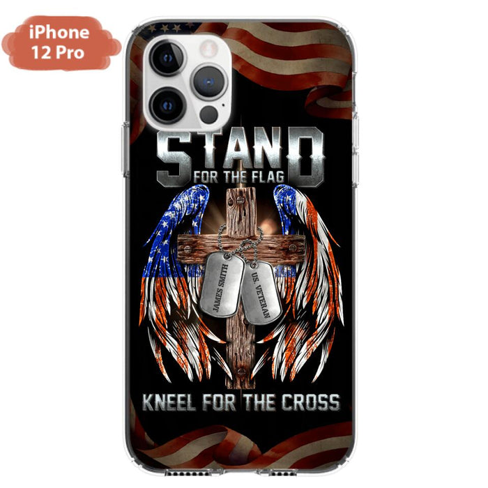 Custom Personalized U.S Veteran Phone Case - Gift Idea for Father/Veteran/ Independence Day - Stand For The Flag Kneel For The Cross - Case For iPhone And Samsung