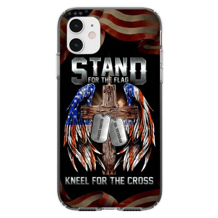 Custom Personalized U.S Veteran Phone Case - Gift Idea for Father/Veteran/ Independence Day - Stand For The Flag Kneel For The Cross - Case For iPhone And Samsung