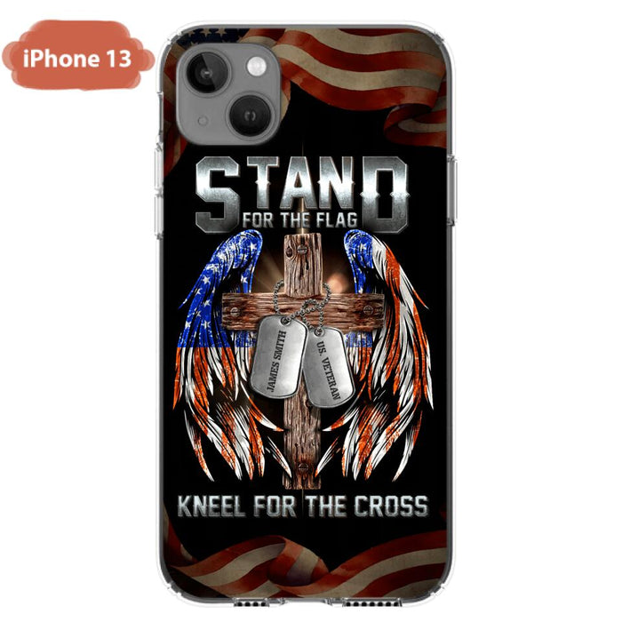 Custom Personalized U.S Veteran Phone Case - Gift Idea for Father/Veteran/ Independence Day - Stand For The Flag Kneel For The Cross - Case For iPhone And Samsung