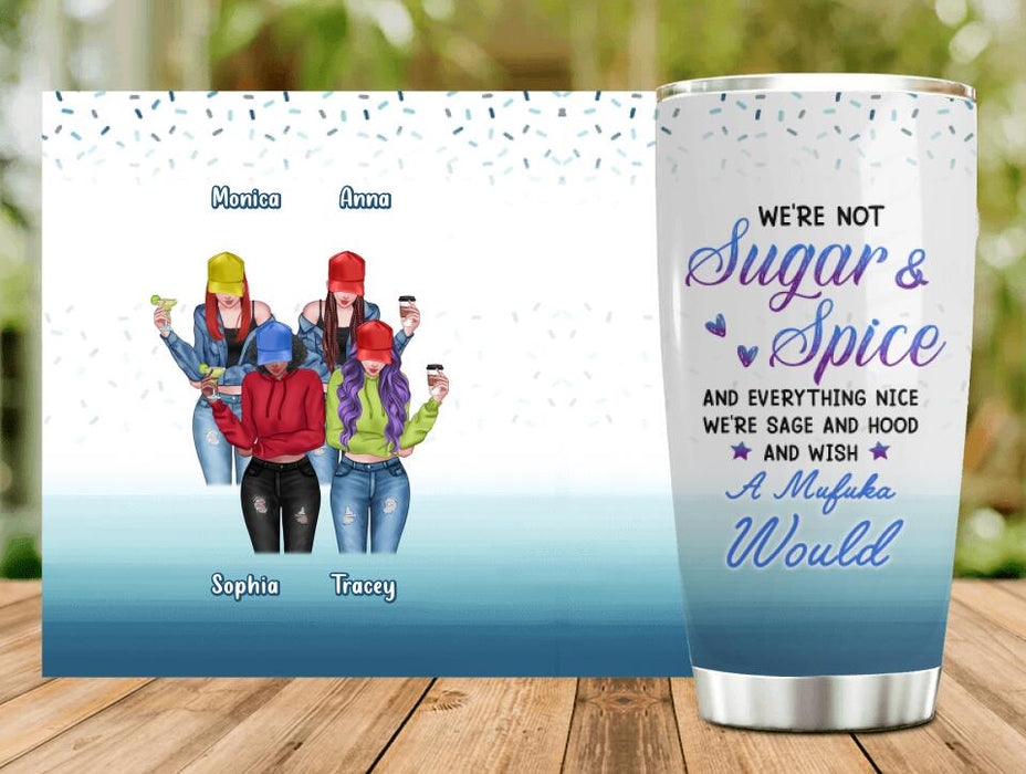 Custom Personalized Friends/ Sisters Tumbler - Gift Idea For Best Friends with up to 4 Girls - We're Not Sugar & Spice