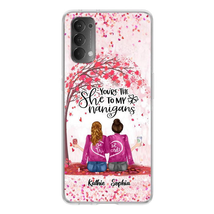 Custom Personalized We Are Best Friends Phone Case - Gift Idea For Friends/ Besties/ Sisters - Upto 5 Girls - You're The She To My Nanigans - Case For Xiaomi, Oppo And Huawei