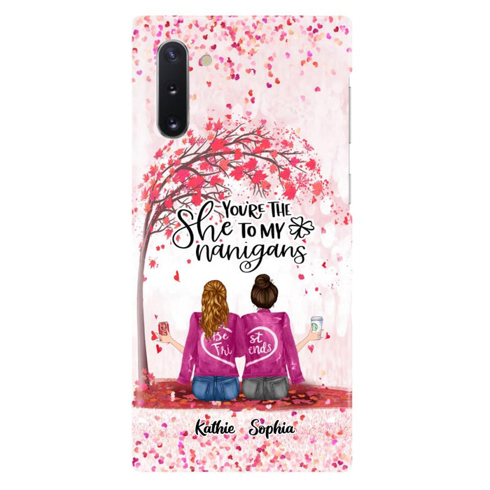 Custom Personalized We Are Best Friends Phone Case - Gift Idea For Friends/ Besties/ Sisters - Upto 5 Girls - You're The She To My Nanigans - Case For iPhone & Samsung