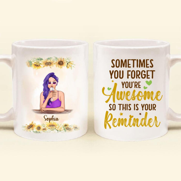 Custom Personalized Girl Coffee Mug - Gift Idea For Best Friend/ Sister - Sometimes You Forget You're Awesome