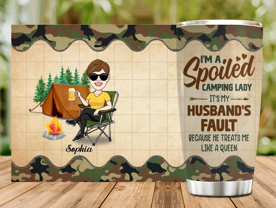 Custom Personalized Spoiled Camping Lady Tumbler - Gift Idea For Camping Lover - I'm A Spoiled Camping Lady It's My Husband's Fault Because He Treats Me Like A Queen