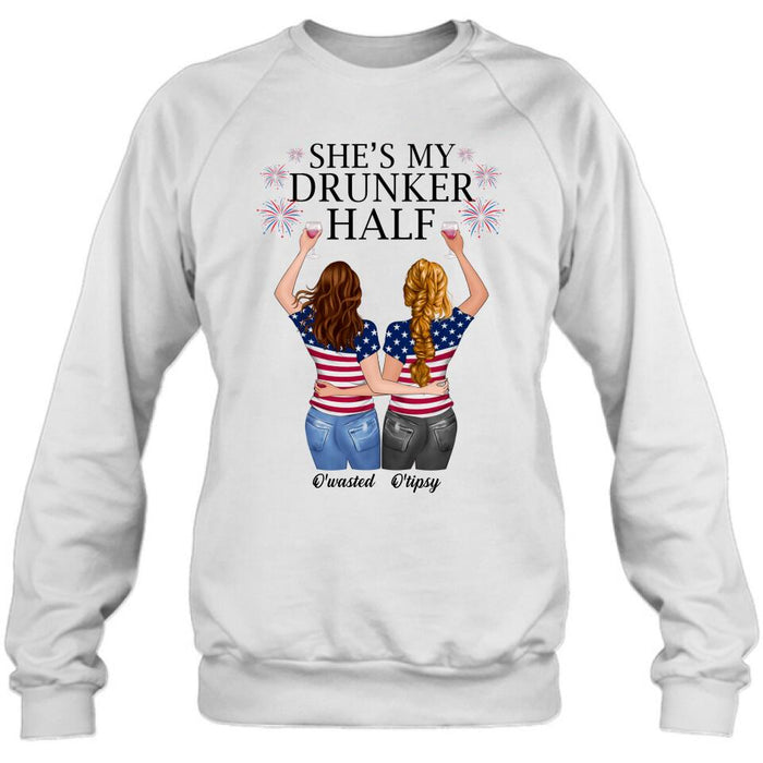 Custom Personalized Friend's 4th Of July T-Shirt/ Long Sleeve/ Sweatshirt/ Hoodie - Gift Idea For Friends/ Besties/ Sister On Independence Day - Up to 4 Girls - She's My Drunker Half