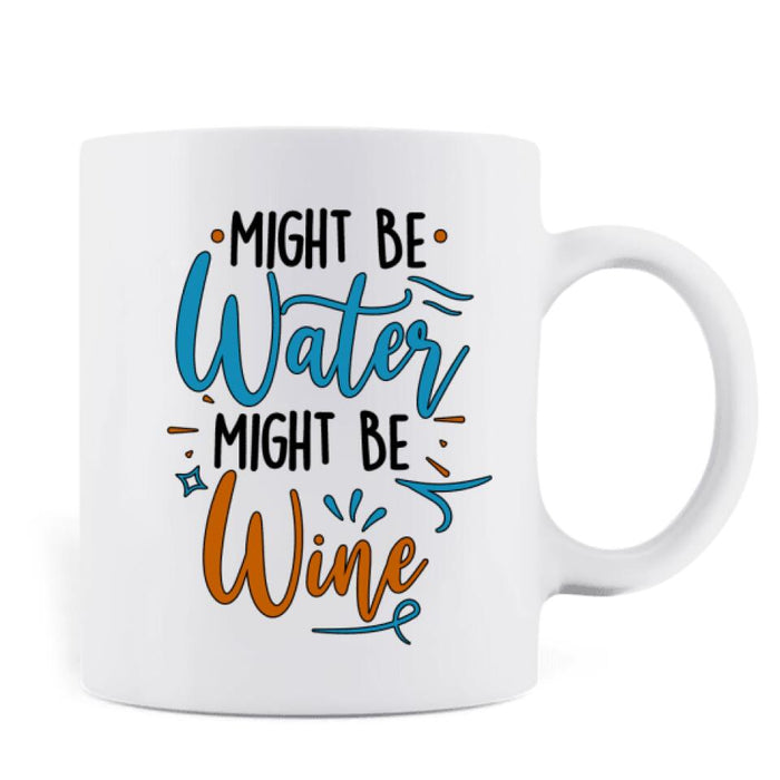 Custom Personalized Bikini Girl Mug - Gift Idea For Friends - Might Be Water Might Be Wine