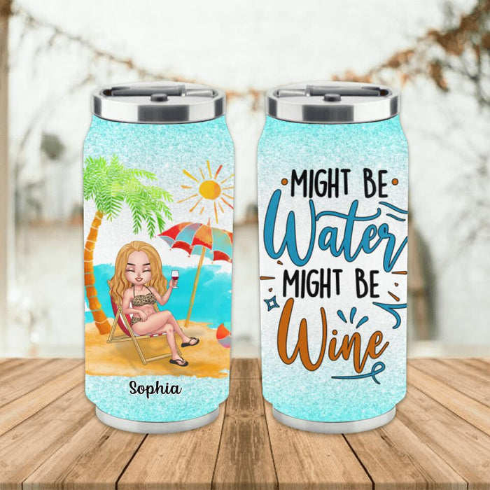 Custom Personalized Bikini Girl Soda Can Tumbler - Gift Idea For Friends - Might Be Water Might Be Wine