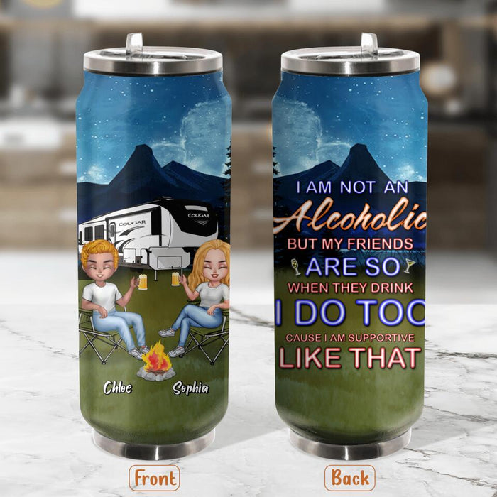 Custom Personalized Camping Friends Soda Can Tumbler - Upto 7 People - Gift Idea For Friends/ Camping Lover - I Am Not An Alcoholic But My Friends Are