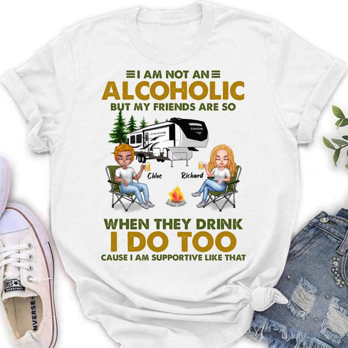 Custom Personalized Camping Friends T-Shirt/ Long Sleeve/ Sweatshirt/ Hoodie - Upto 7 People - Gift Idea For Friends/ Camping Lover - I Am Not An Alcoholic But My Friends Are