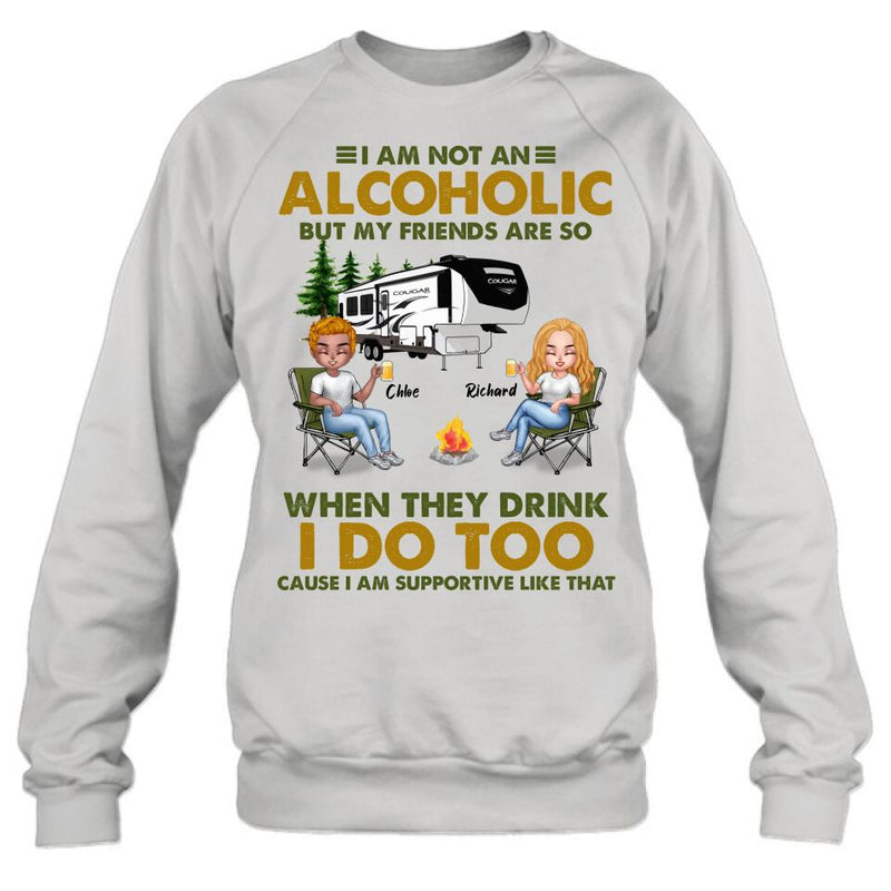Personalized Camping Friends T-Shirt/Long Sleeve/Sweatshirt/Hoodie - Up to 7 People - Gift Idea For Friends/Camping Lover - I Am Not An Alcoholic But My Friends Are