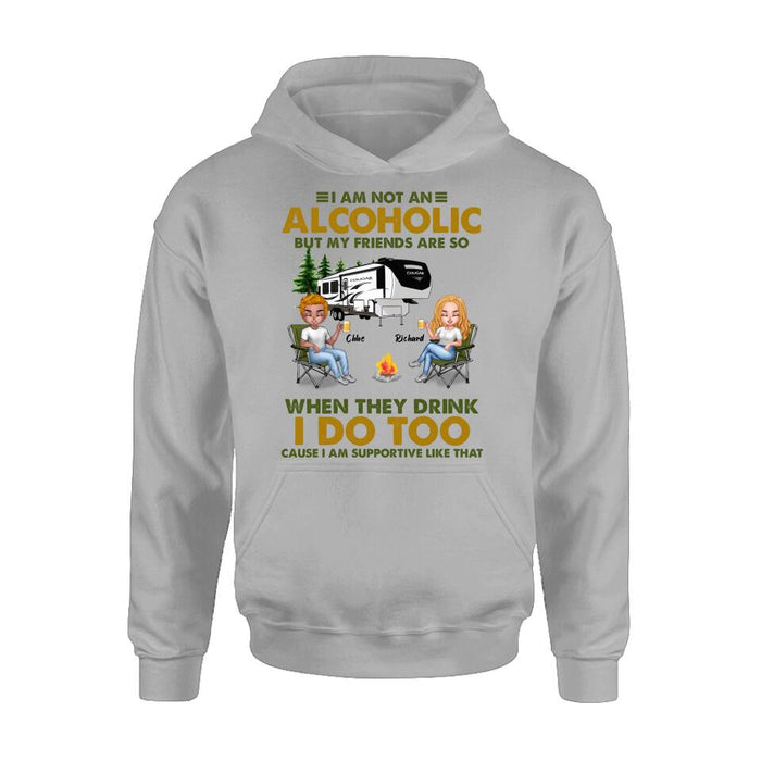 Custom Personalized Camping Friends T-Shirt/ Long Sleeve/ Sweatshirt/ Hoodie - Upto 7 People - Gift Idea For Friends/ Camping Lover - I Am Not An Alcoholic But My Friends Are