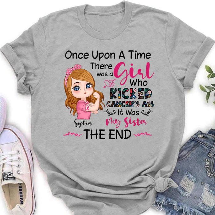 Custom Personalized Breast Cancer T-shirt/ Long Sleeve/ Sweatshirt/ Hoodie - Once Upon A Time There Was A Girl Who Kicked Cancer's Ass