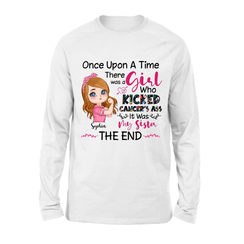 Personalized Breast Cancer T-shirt/Long Sleeve/Sweatshirt/Hoodie - Once Upon A Time There Was A Girl Who Kicked Cancer's Ass