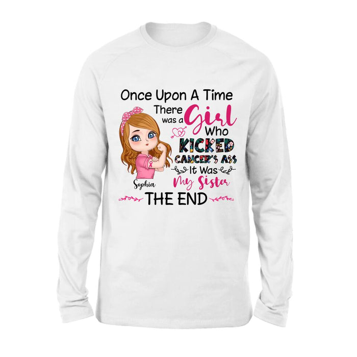 Custom Personalized Breast Cancer T-shirt/ Long Sleeve/ Sweatshirt/ Hoodie - Once Upon A Time There Was A Girl Who Kicked Cancer's Ass