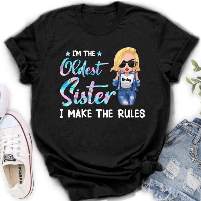 Custom Personalized Oldest, Middle, Youngest Sister Shirt/ Hoodie - Gift Idea For Sister - I'm The Oldest Sister I Make The Rules