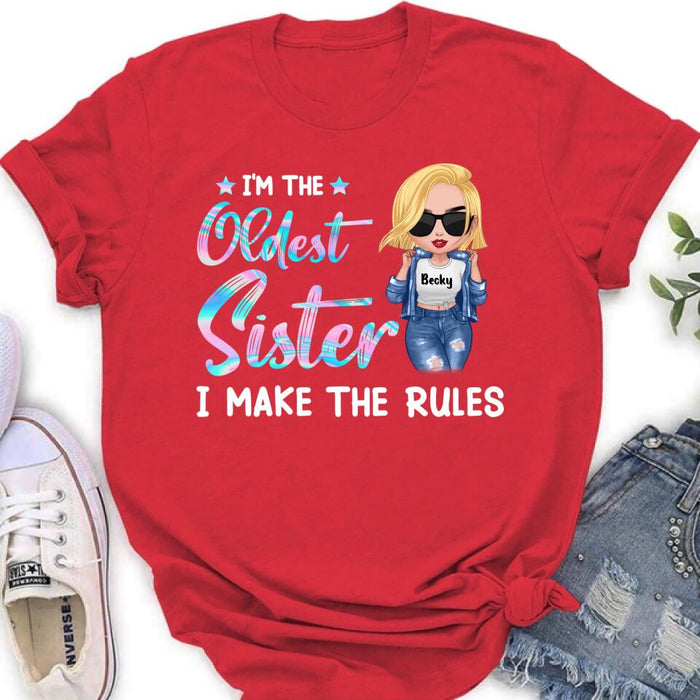 Custom Personalized Oldest, Middle, Youngest Sister Shirt/ Hoodie - Gift Idea For Sister - I'm The Oldest Sister I Make The Rules