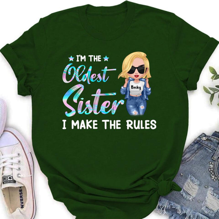 Custom Personalized Oldest, Middle, Youngest Sister Shirt/ Hoodie - Gift Idea For Sister - I'm The Oldest Sister I Make The Rules