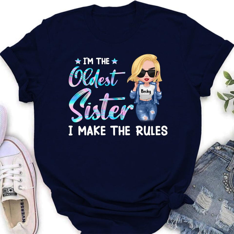 Personalized Oldest, Middle, Youngest Sister Shirt/Hoodie - Gift Idea For Sister - I'm The Oldest Sister I Make The Rules