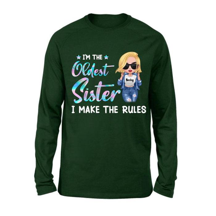 Custom Personalized Oldest, Middle, Youngest Sister Shirt/ Hoodie - Gift Idea For Sister - I'm The Oldest Sister I Make The Rules