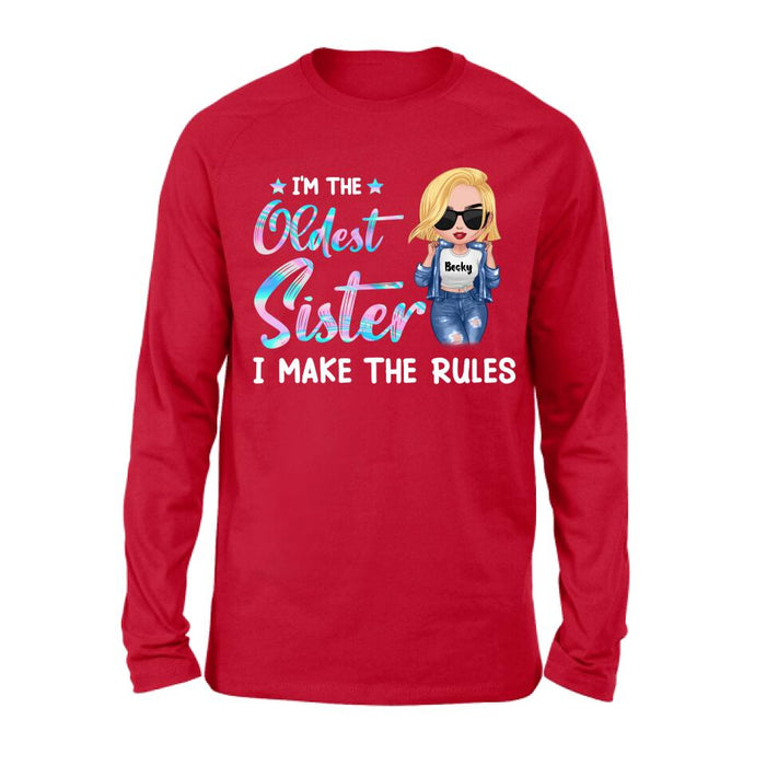 Custom Personalized Oldest, Middle, Youngest Sister Shirt/ Hoodie - Gift Idea For Sister - I'm The Oldest Sister I Make The Rules