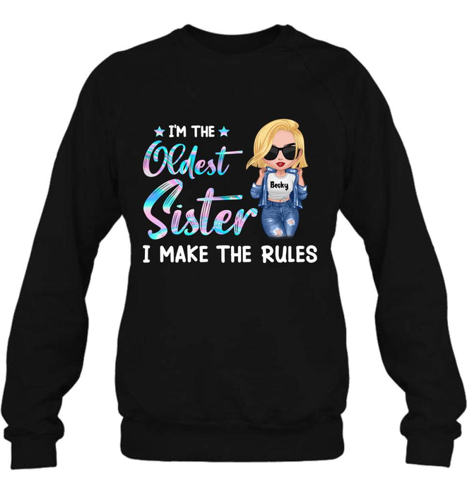 Custom Personalized Oldest, Middle, Youngest Sister Shirt/ Hoodie - Gift Idea For Sister - I'm The Oldest Sister I Make The Rules