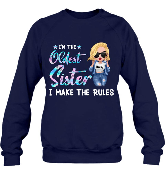 Custom Personalized Oldest, Middle, Youngest Sister Shirt/ Hoodie - Gift Idea For Sister - I'm The Oldest Sister I Make The Rules