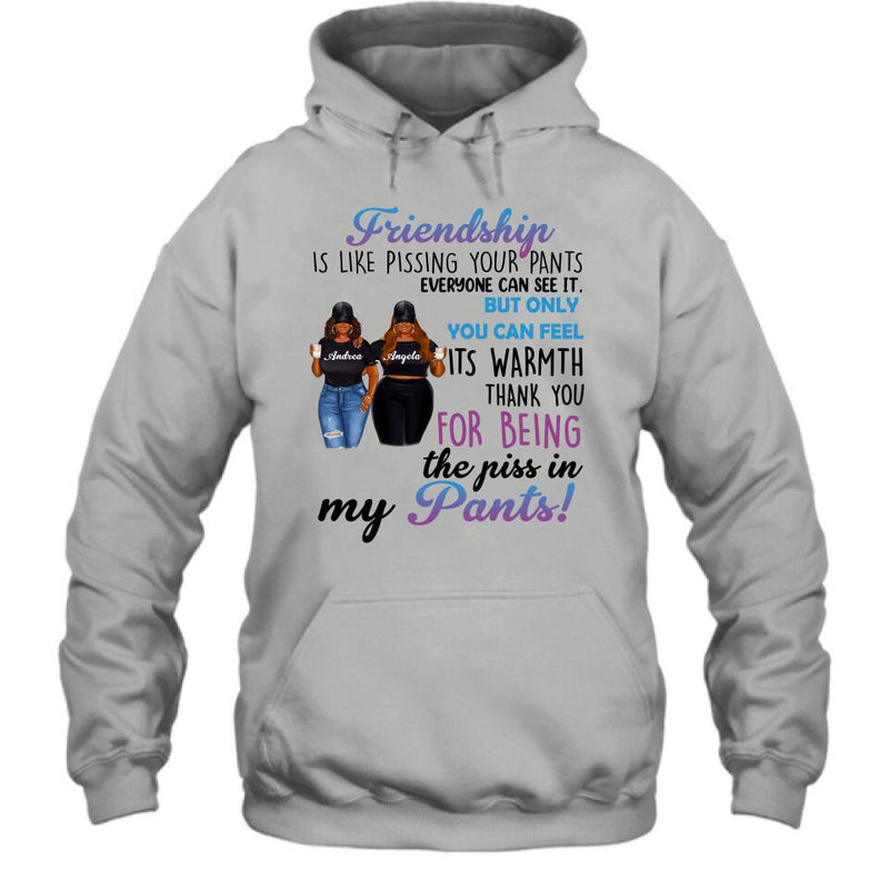 Personalized Pissing In Pant Friends Shirt - Gift Idea For Friends - Thank You For Being The Piss In My Pants!