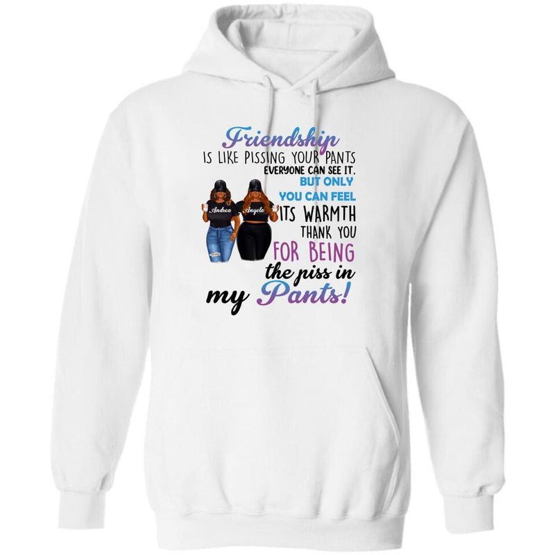 Personalized Pissing In Pant Friends Shirt - Gift Idea For Friends - Thank You For Being The Piss In My Pants!