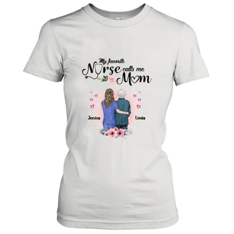 Personalized Nurse Mom Shirt - Best Gift Idea For Mother's Day - Gift From Daughter To Mother - My Favorite Nurse Callls Me Mom
