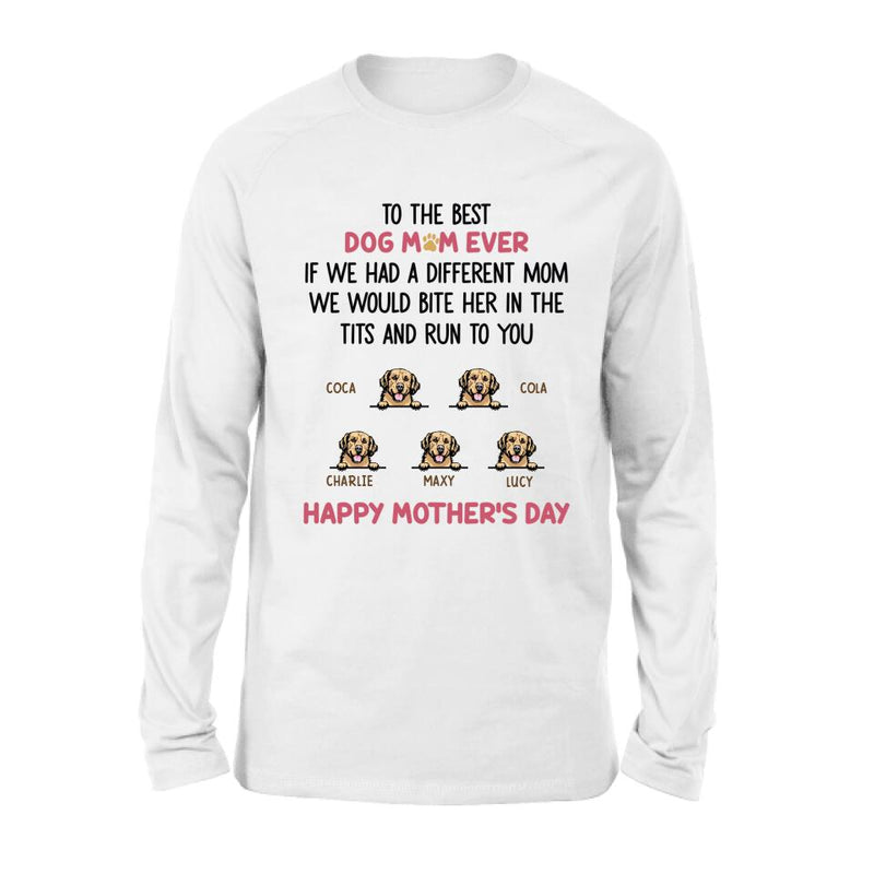 Personalized Dog Unisex T-shirt/Sweatshirt/Hoodie/Long Sleeve Shirt - Gift Idea For Mother's Day with up to 5 Dogs - To The Best Dog Mom Ever
