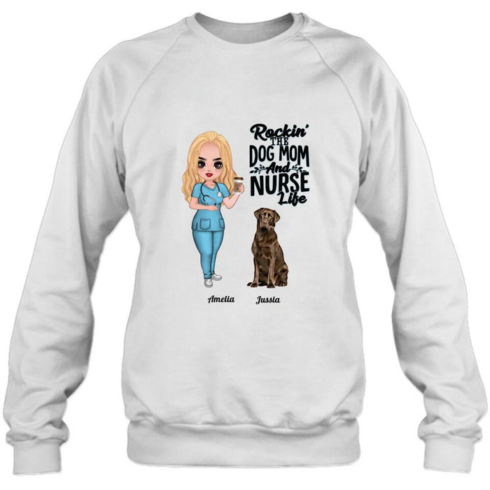 Custom Personalized Nurse Dog Mom Shirt/ Pullover Hoodie - Upto 5 Dogs - Gift Idea For Dog Lover - Rockin' The Dog Mom And Nurse Life