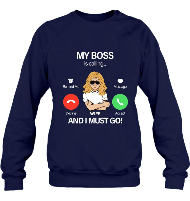 Personalized T-shirt/Pullover Hoodie/Long Sleeve/Sweatshirt - Gift for Couple - My Boss Is Calling And I Must Go
