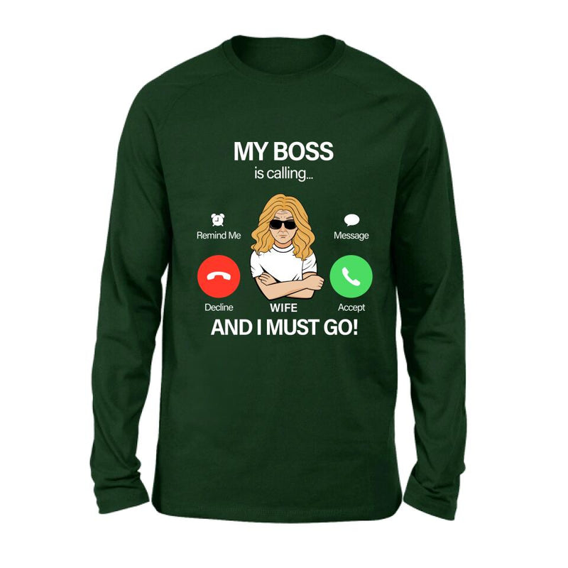 Personalized T-shirt/Pullover Hoodie/Long Sleeve/Sweatshirt - Gift for Couple - My Boss Is Calling And I Must Go