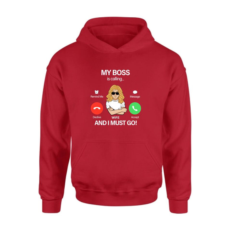 Personalized T-shirt/Pullover Hoodie/Long Sleeve/Sweatshirt - Gift for Couple - My Boss Is Calling And I Must Go