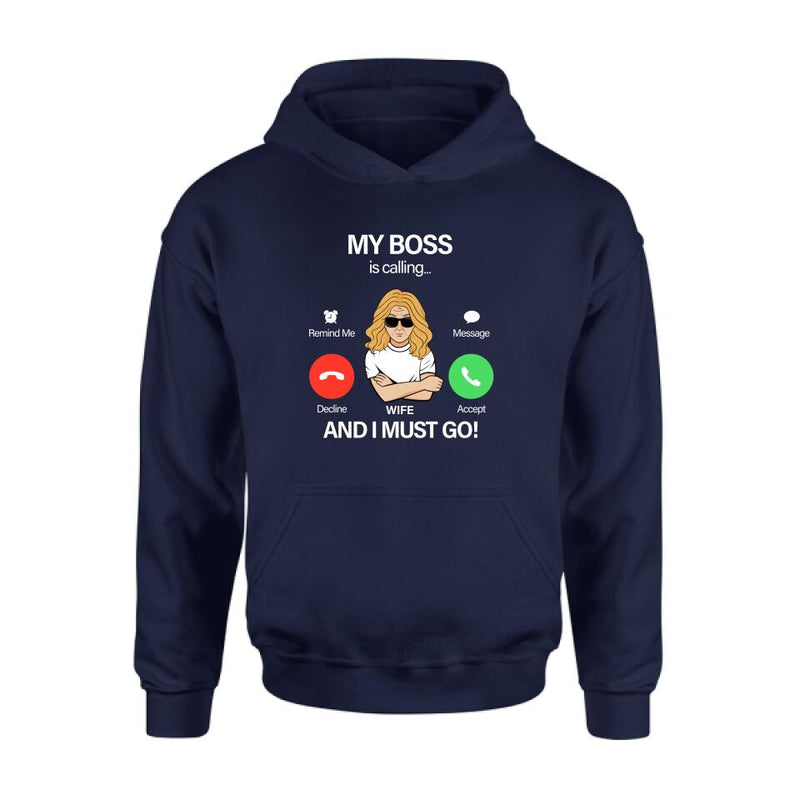 Personalized T-shirt/Pullover Hoodie/Long Sleeve/Sweatshirt - Gift for Couple - My Boss Is Calling And I Must Go