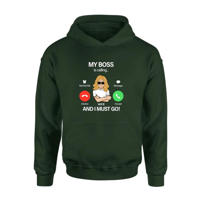 Custom Personalized T-shirt/ Pullover Hoodie/ Long Sleeve/Sweatshirt - Gift for Couple - My Boss Is Calling And I Must Go