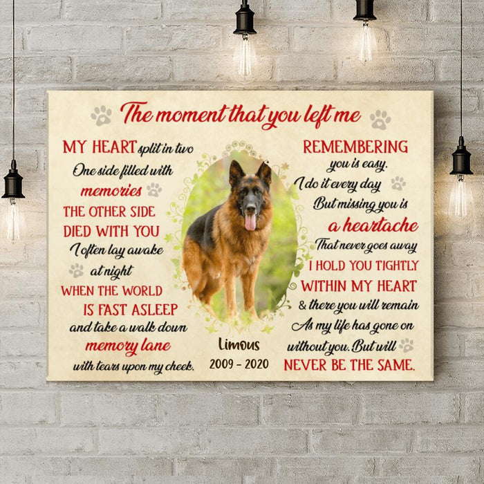 Custom Personalized Memorial Pet Custom Photo Canvas - Memorial Gift For Dog/ Cat Lover - The Moment That You Left Me