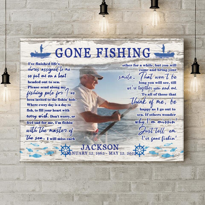 Custom Photo Gone Fishing Canvas - Memorial Gift Idea For Fishing Lovers - I've Gone Fishin'