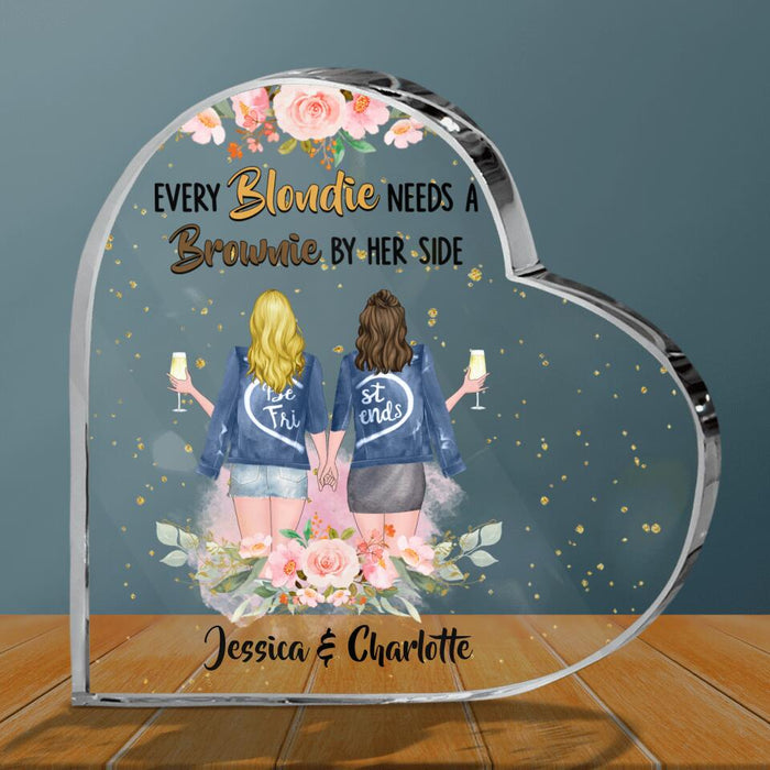 Custom Personalized Bestie Crystal Heart - Gift Idea For Best Friend - Every Blondie Needs A Brownie By Her Side