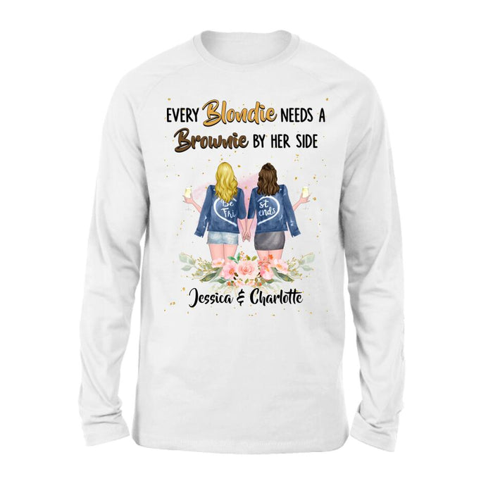 Custom Personalized Bestie T-shirt/ Long Sleeve/ Sweatshirt/ Hoodie - Gift Idea For Best Friend - Every Blondie Needs A Brownie By Her Side