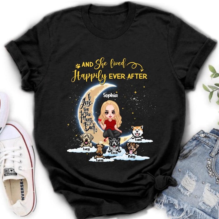 Custom Personalized Dog Mom On Moon Shirt - Girl With Upto 5 Dogs - Gift Idea For Dog Lover - And She Lived Happily Ever After